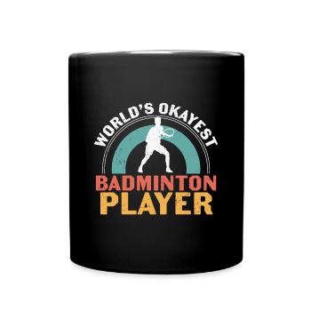 Worlds Okayest Badminton Player - Full Colour Mug - black - Front