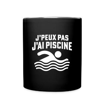 J'peux pas j'ai piscine - Mug uni - noir - Devant