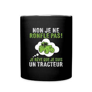 Non je ne ronfle pas je rêve je suis un tracteur - Mug uni - noir - Devant
