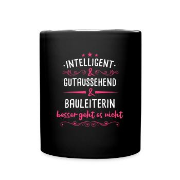 Bauleiter Bauleiterin Bauarbeiter Beruf Spruch - Tasse einfarbig - Schwarz - Vorne