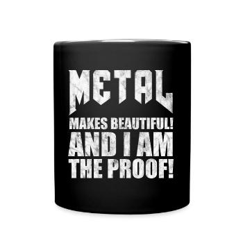 Metal makes beautiful Metaller Metal lustig Ironie - Tasse einfarbig - Schwarz - Vorne