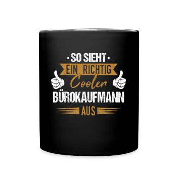 Bürokaufmann Kaufmann Büro Beruf Spruch - Tasse einfarbig - Schwarz - Vorne
