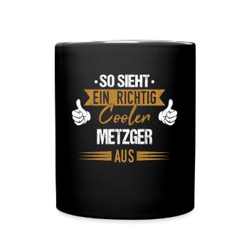 Metzger Fleischer Metzgerin Metzgerei Beruf Spruch - Tasse einfarbig - Schwarz - Vorne