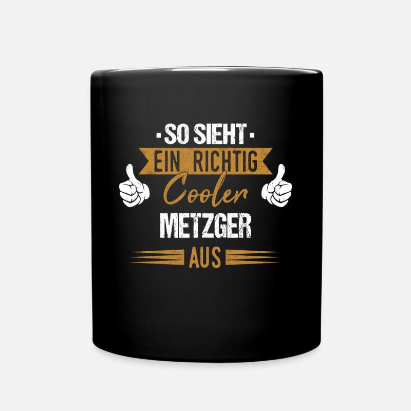 Metzger Fleischer Metzgerin Metzgerei Beruf Spruch - Tasse einfarbig - Schwarz