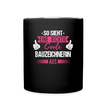 Bauzeichnerin Konstruktionszeichnerin Beruf Spruch - Tasse einfarbig - Schwarz - Vorne