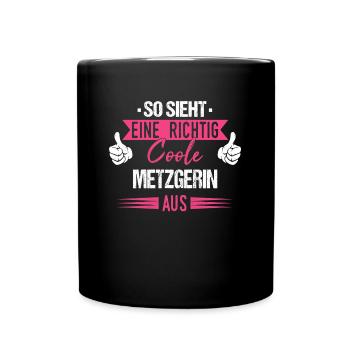 Metzger Fleischer Metzgerin Metzgerei Beruf Spruch - Tasse einfarbig - Schwarz - Vorne