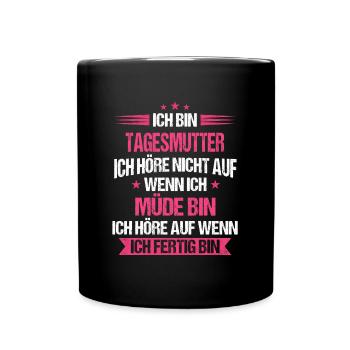 Tagesmutter Tagesmütter Erzieherin Beruf Spruch - Tasse einfarbig - Schwarz - Vorne