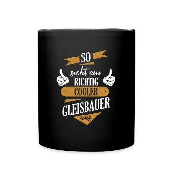Gleisbauer Gleisbau Eisenbahn Gleise Beruf Spruch - Tasse einfarbig - Schwarz - Vorne