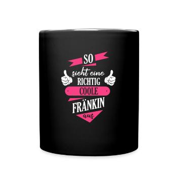 Franken Franke Fränkin Fränkisch Heimat Spruch - Tasse einfarbig - Schwarz - Vorne
