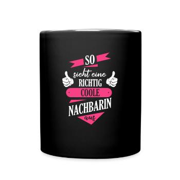 Nachbar Nachbarin Anwohner Nachbarschaft - Tasse einfarbig - Schwarz - Vorne