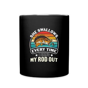 Fishing Quote Fishing She Swallows Every Time - Full Colour Mug - black - Front