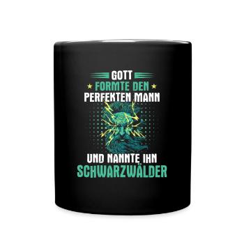 Schwarzwald Schwarzwälder Heimat Spruch - Tasse einfarbig - Schwarz - Vorne