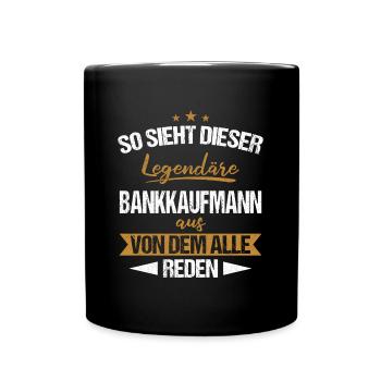 Bankkaufmann Bänker Finanzen Beruf Spruch - Tasse einfarbig - Schwarz - Vorne