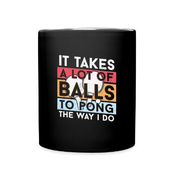 Prend beaucoup de balles pour ponger comme je le fais - Mug uni - noir - Devant