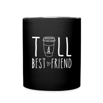 Tall Best Friend Lustiges Kaffeedesign - Tasse einfarbig - Schwarz - Vorne