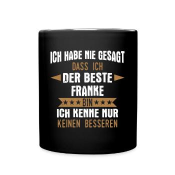 Franken Franke Fränkin Fränkisch Heimat Spruch - Tasse einfarbig - Schwarz - Vorne