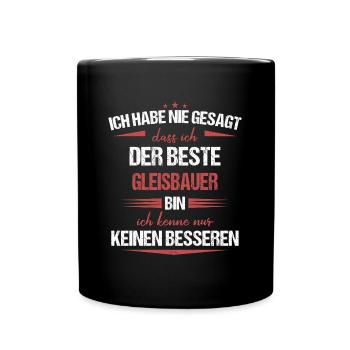 Gleisbauer Gleisbau Eisenbahn Gleise Beruf Spruch - Tasse einfarbig - Schwarz - Vorne