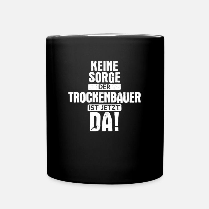 Trockenbauer Trockenbau Baustelle Spruch - Tasse einfarbig - Schwarz