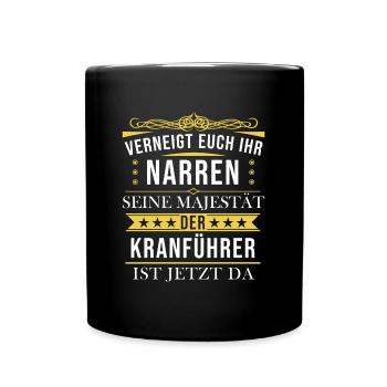 Kranführer Kran Baustelle Kranfahrer Spruch - Tasse einfarbig - Schwarz - Vorne