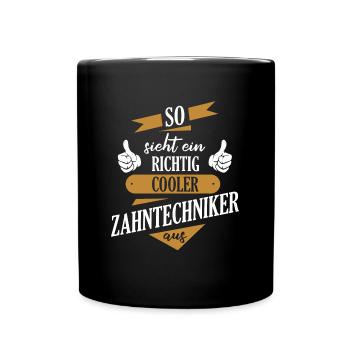 Zahntechniker Zahntechnik Zahnarzt Spruch - Tasse einfarbig - Schwarz - Vorne