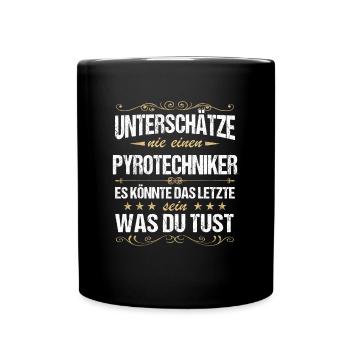 Pyrotechniker Feuerwerk Pyro Sprengmeister Spruch - Tasse einfarbig - Schwarz - Vorne