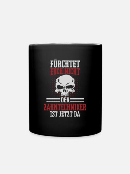 Zahntechniker Zahntechnik Zahnarzt Spruch - Tasse einfarbig - Schwarz