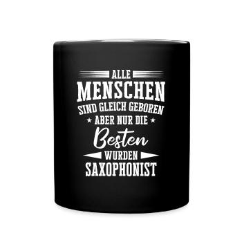 Saxophone Saxophonist Instrument Spruch - Tasse einfarbig - Schwarz - Vorne