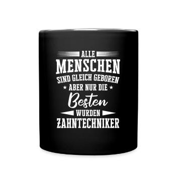 Zahntechniker Zahntechnik Zahnarzt Spruch - Tasse einfarbig - Schwarz - Vorne