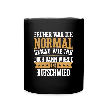 Hufschmied Hufe Schmied Tierhufen Hufeisen Spruch - Tasse einfarbig - Schwarz - Vorne
