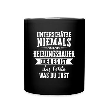 Heizungsbauer Heizungsbau Bauarbeiter Beruf Spruch - Tasse einfarbig - Schwarz - Vorne