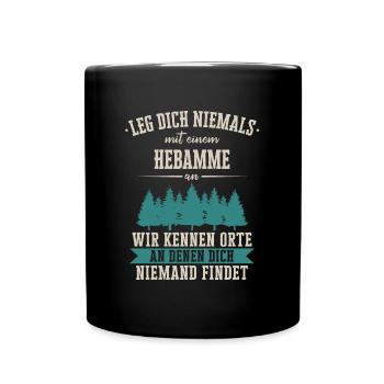 Hebamme Hebammen Entbindungspflegerin Beruf Spruch - Tasse einfarbig - Schwarz - Vorne