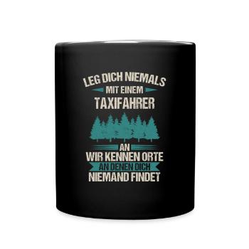 Taxifahrer Taxi Chauffeur Spruch - Tasse einfarbig - Schwarz - Vorne