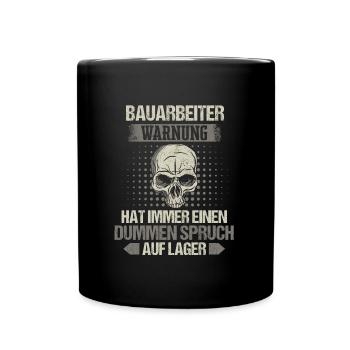 Bauarbeiter Baustelle Baggerfahrer Spruch - Tasse einfarbig - Schwarz - Vorne