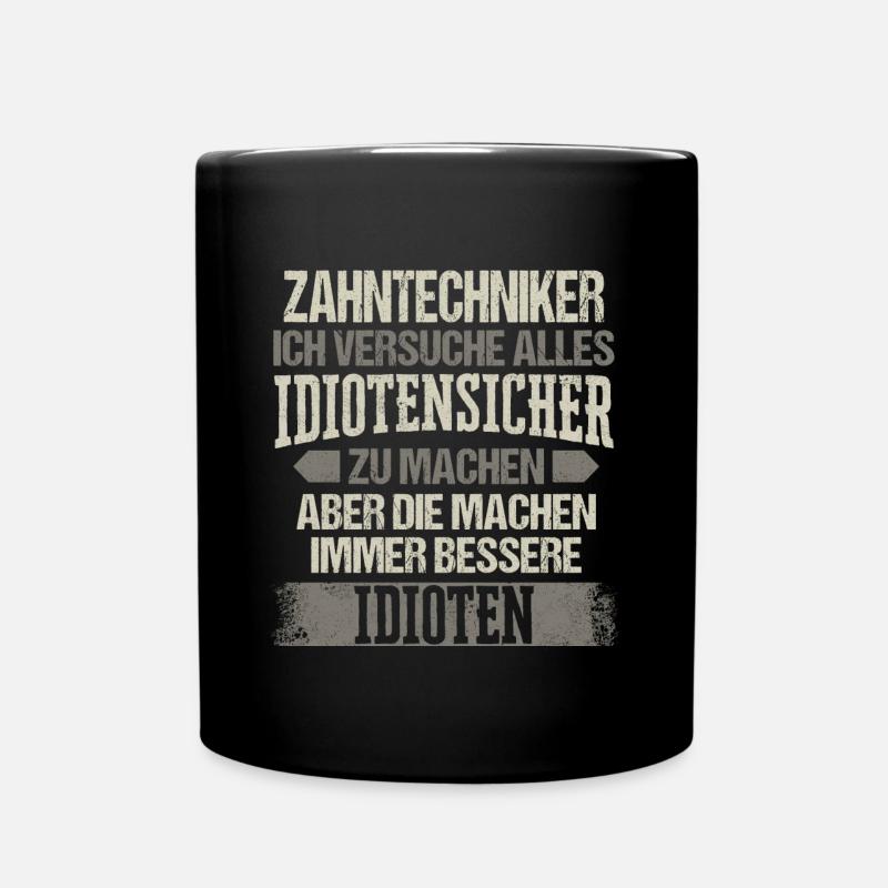Zahntechniker Zahntechnik Zahnarzt Spruch - Tasse einfarbig - Schwarz