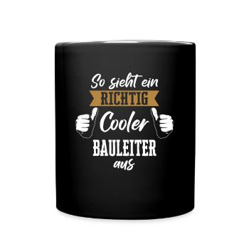 Bauleiter Bauleiterin Bauarbeiter Beruf Spruch - Tasse einfarbig - Schwarz - Vorne