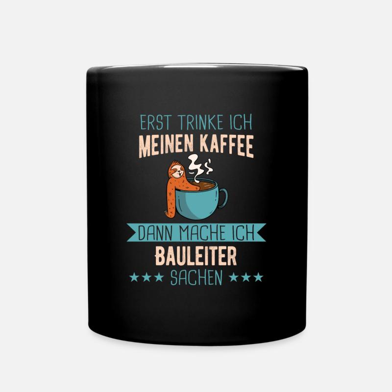 Bauleiter Bauleiterin Bauarbeiter Beruf Spruch - Tasse einfarbig - Schwarz