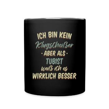 Tuba Tubist Tubaspieler Instrument Spruch - Tasse einfarbig - Schwarz - Vorne