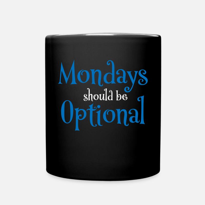 Mondays should be optional - Full Colour Mug - black