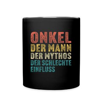Onkel der mann der mythos der schlechte einfluss - Tasse einfarbig - Schwarz - Vorne