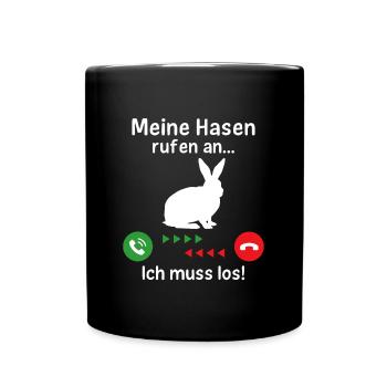 Meine Hasen rufen an ich muss los - Tasse einfarbig - Schwarz - Vorne