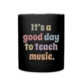 Es ist ein guter Tag, um Musik Spaß zu unterrichten Lehrergeschenk - Tasse einfarbig - Schwarz - Vorne