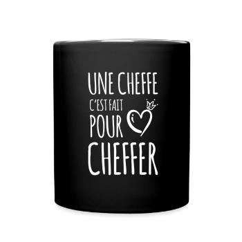 Une cheffe c’est fait pour cheffer humour - Mug uni - noir - Devant
