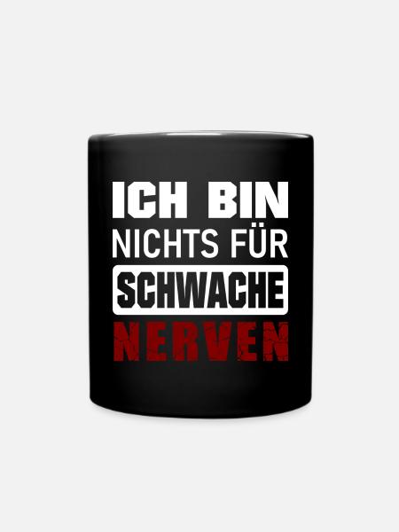 Ich bin nichts für schwache Nerven - Tasse einfarbig - Schwarz