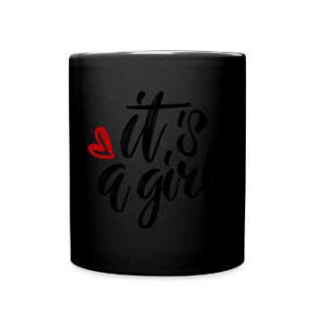 its Girl ist ein Mädchen Schwangerschaft Pregnant - Tasse einfarbig - Schwarz - Vorne