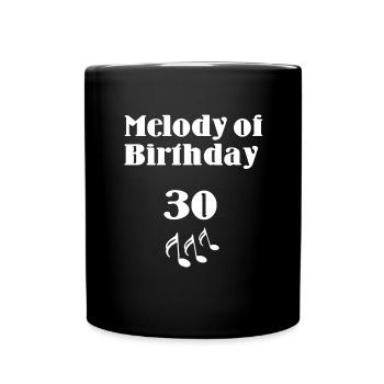 30, musikliebhaber, meldoy of birthday - Tasse einfarbig - Schwarz - Vorne
