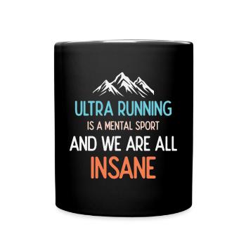 Ultra Running ist ein mentaler Sport und wir sind alle verrückt - Tasse einfarbig - Schwarz - Vorne