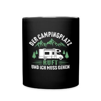 Der campingplatz ruft und ich muss gehen - Tasse einfarbig - Schwarz - Vorne
