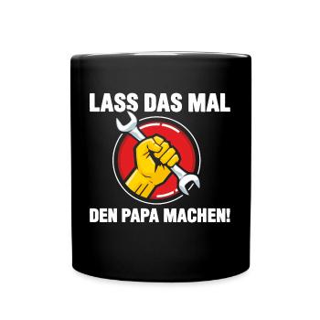 Lass das mal den Papa machen - Tasse einfarbig - Schwarz - Vorne