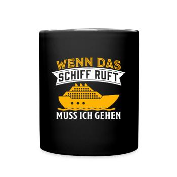 wenn das schiff ruft muss ich gehen - Tasse einfarbig - Schwarz - Vorne