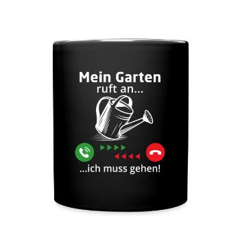 Mein garten ruft an ich muss gehen - Tasse einfarbig - Schwarz - Vorne